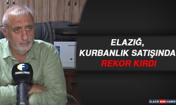 Elazığ Kurbanlık Satışında Rekor Kırdı