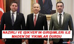 Nazırlı ve Işıkver’in Girişimleri İle Maden’de Yıkımlar Durdu