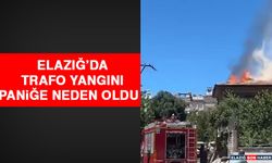 Elazığ’da Trafo Yangını Paniğe Neden Oldu