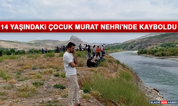 14 Yaşındaki Çocuk Murat Nehri'nde Kayboldu