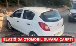 Elazığ’da Otomobil Duvara Çarptı