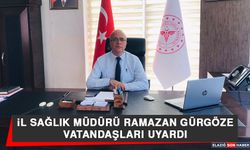 İl Sağlık Müdürü Ramazan Gürgöze, Vatandaşları Uyardı