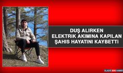 Duş Alırken Elektrik Akımına Kapılan Şahıs Hayatını Kaybetti