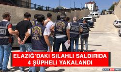 Elazığ’daki Silahlı Saldırıda 4 Şüpheli Yakalandı