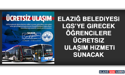 Elazığ Belediyesi LGS’ye Girecek Öğrencilere Ücretsiz Ulaşım Hizmeti Sunacak