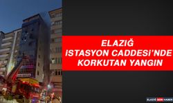 Elazığ İstasyon Caddesi’nde Korkutan Yangın