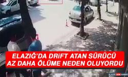 Elazığ’da Drift Atan Sürücü Az Daha Ölüme Neden Oluyordu