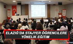 Elazığ’da Stajyer Öğrencilere Yönelik Eğitim