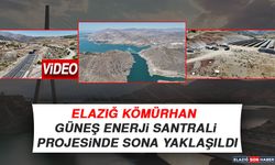 Elazığ Kömürhan Güneş Enerji Santrali Projesinde Sona Yaklaşıldı