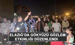 Elazığ’da Gökyüzü Gözlem Etkinliği Düzenlendi