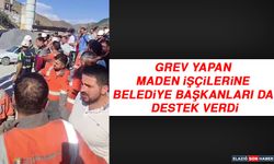 Grev Yapan Maden İşçilerine Belediye Başkanları Da Destek Verdi