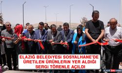 Elazığ Belediyesi Sosyalhane'de Üretilen Ürünlerin Yer Aldığı Sergi Törenle Açıldı