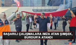 Başarılı Çalışmalara İmza Atan Şimşek, Burdur’a Atandı