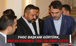 FHGC Başkanı Gürtürk, Bakan Kurum’a TOKİ talebini iletti