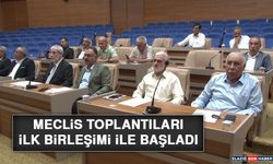 Meclis Toplantıları İlk Birleşimi İle Başladı