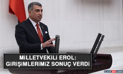 Milletvekili Erol: Girişimlerimiz Sonuç Verdi