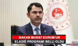 Bakan Murat Kurum’un Elazığ Programı Belli Oldu