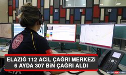 Elazığ 112 Acil Çağrı Merkezi, 6 Ayda 307 Bin Çağrı Aldı