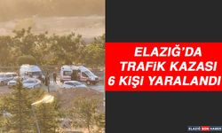 Elazığ’da Trafik Kazası: 6 Kişi Yaralandı