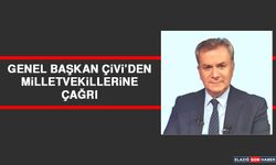 Genel Başkan Çivi’den Milletvekillerine Çağrı