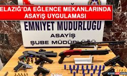 Elazığ’da Eğlence Mekanlarında Asayiş Uygulaması