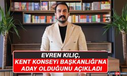 Evren Kılıç, Kent Konseyi Başkanlığı’na Aday Olduğunu Açıkladı