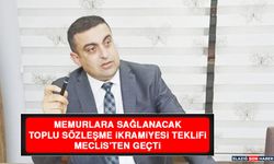 Memurlara Sağlanacak Toplu Sözleşme İkramiyesi Teklifi Meclis'ten Geçti