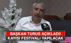 Başkan Turus Açıkladı! Kayısı Festivali Yapılacak