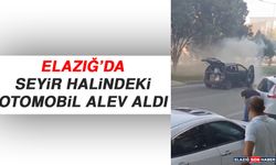 Elazığ’da Seyir Halindeki Otomobil Alev Aldı