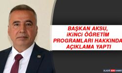 Başkan Aksu, İkinci Öğretim Programları Hakkında Açıklama Yaptı