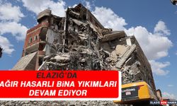 Elazığ’da Ağır Hasarlı Bina Yıkımları Devam Ediyor