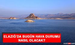 23 Ağustos’ta Elazığ’da Hava Durumu Nasıl Olacak?