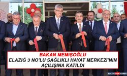 Bakan Memişoğlu Elazığ 3 No'lu Sağlıklı Hayat Merkezi'nin Açılışına Katıldı