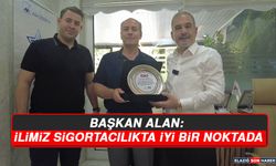 Başkan Alan: İlimiz Sigortacılıkta İyi Bir Noktada