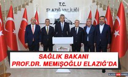 Sağlık Bakanı Prof.Dr. Memişoğlu Elazığ’da