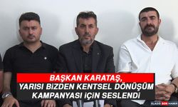 Başkan Karataş, Yarısı Bizden Kentsel Dönüşüm Kampanyası İçin Seslendi