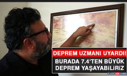 Deprem Uzmanı Uyardı!