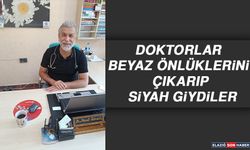 Doktorlar Beyaz Önlüklerini Çıkarıp Siyah Giydiler