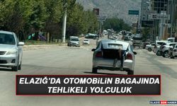 Elazığ’da Otomobilin Bagajında Tehlikeli Yolculuk