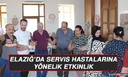 Elazığ’da Servis Hastalarına Yönelik Etkinlik