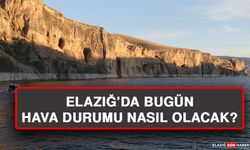 14 Ağustos’ta Elazığ’da Hava Durumu Nasıl Olacak?