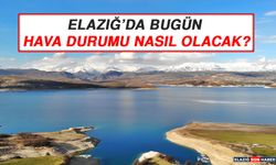 1 Ağustos’ta Elazığ’da Hava Durumu Nasıl Olacak?