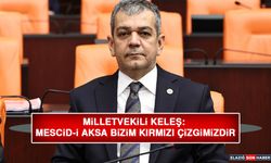 Milletvekili Keleş: Bu Saldırı Basın Özgürlüğüne Değil İnsanlığın Ortak Vicdanına Yapılmıştır