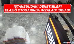 İstanbul'daki Denetimleri Elazığ Otogarında İmzaladı İddiası