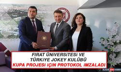 Fırat Üniversitesi ve Türkiye Jokey Kulübü Kupa Projesi İçin Protokol İmzaladı