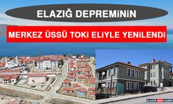 Depremin Merkez Üssü O İlçe, TOKİ Eliyle Yenilendi