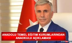 ANADOLU TEMEL EĞİTİM KURUMLARINDAN ANAOKULU AÇIKLAMASI