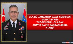 Elazığ Jandarma Alay Komutanı Murat Evren Tuğgeneral Olarak Asayiş Daire Başkanlığına Atandı