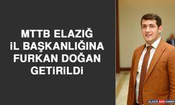 MTTB Elazığ İl Başkanlığına Furkan Doğan Getirildi