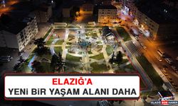 Elazığ’a Yeni Bir Yaşam Alanı Daha